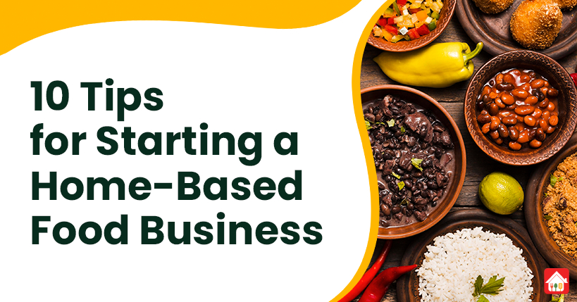 10 Tips for Starting a Home-Based Food Business